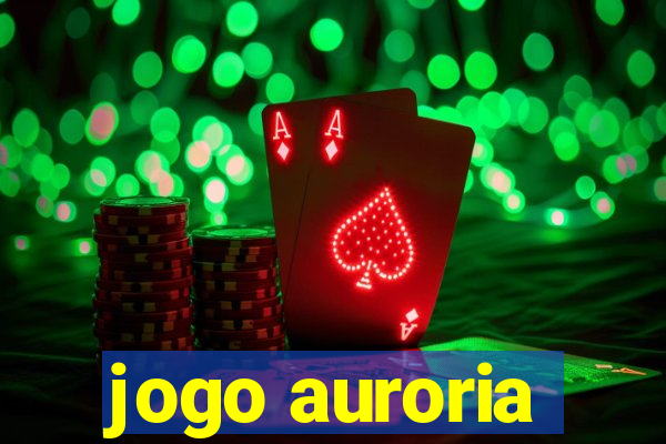 jogo auroria